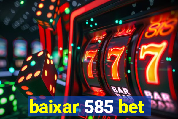 baixar 585 bet